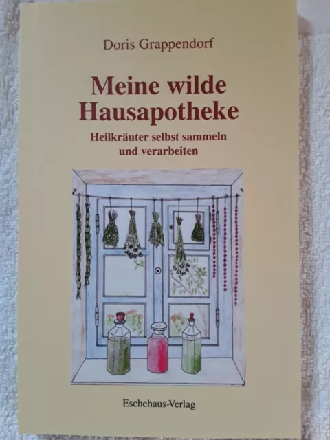 Meine wilde Hausapotheke , von  Doris Grappendorf ..