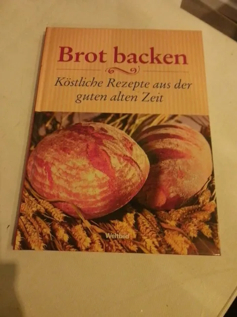 Brot backen : köstliche Rezepte aus der guten alten Zeit. [Red.: Irene Rüter] Rü