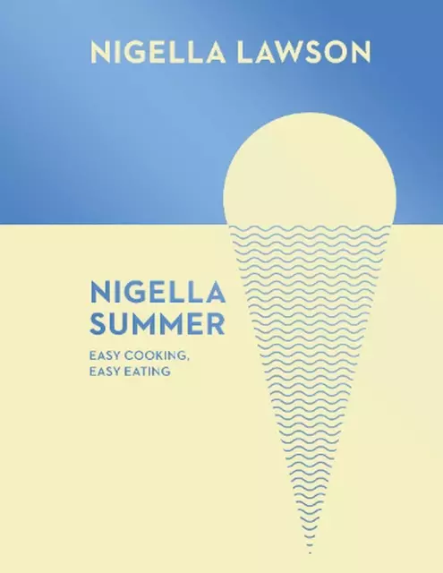 Nigella Summer: Easy Cooking, Easy Eating (Nigella Collection) by Nigella Lawson