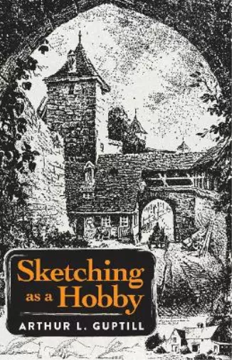 Arthur Guptill Sketching as a Hobby (Paperback)