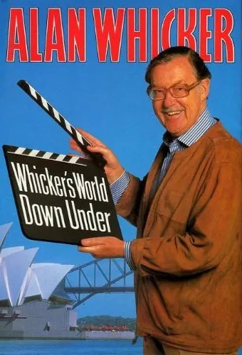 Whicker's World Down Under: Australia Through the Eyes and Lives of Resident Po