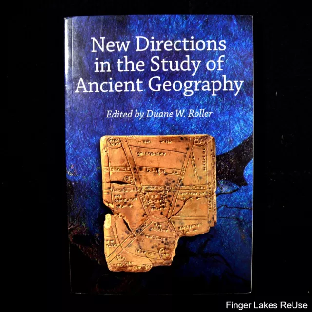 New Directions in the Study of Ancient Geography (Duane W. Roller, 2019)