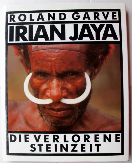 Garve – IRIAN JAYA – Die verlorene Steinzeit – Bildband – Papua Neuguinea – top!