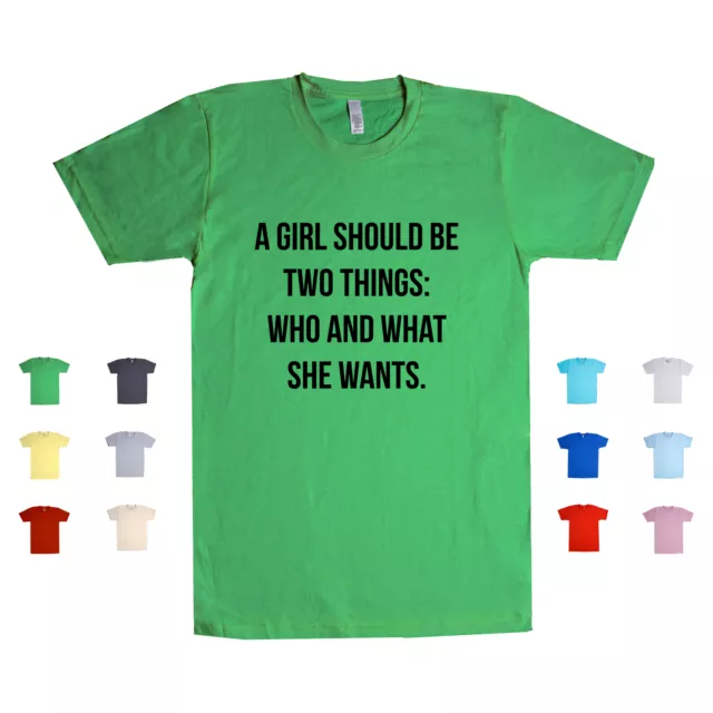 A Girl Should Be Two Things: Who And What She Wants. Goals Quote Unisex T Shirt