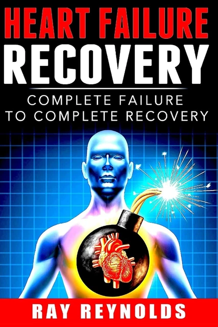 HEART FAILURE RECOVERY: Complete Failure to Complete Recovery the New £ ...