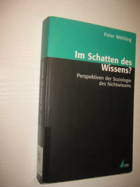 Im Schatten des Wissens?: Perspektiven der Soziologie des Nichtwissens