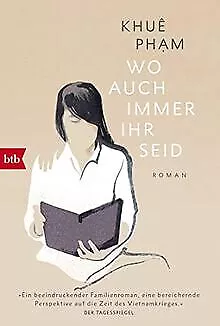 Wo auch immer ihr seid: Roman von Pham, Khuê | Buch | Zustand gut