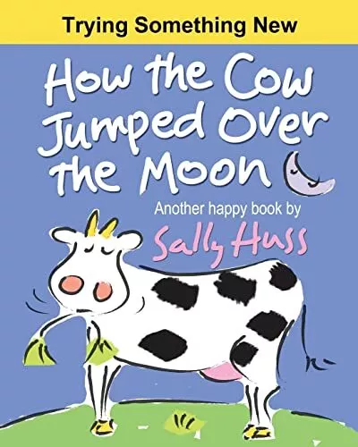 How the Cow Jumped Over the Moon: 4 (Lulu Lily Gets Smart (Chi... by Huss, Sally