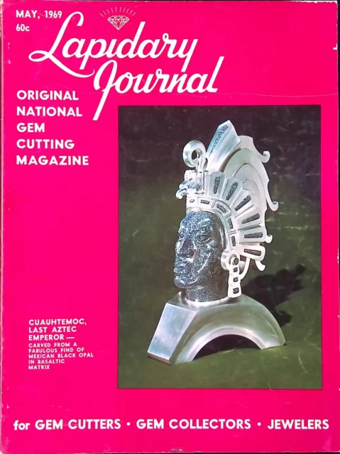 Lapidary Journal Magazine May 1969 Cuauhtemoc Last Aztec Emperor Carved