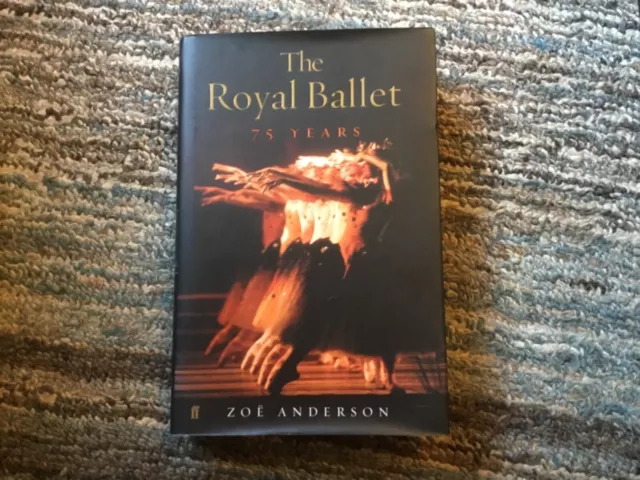 The Royal Ballet: - 75 Years - by Anderson, Zoë - Hardback Book - U.K. seller