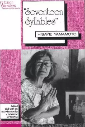 King-Kok Cheung 'Seventeen Syllables' (Poche) Women Writers: Texts and Contexts