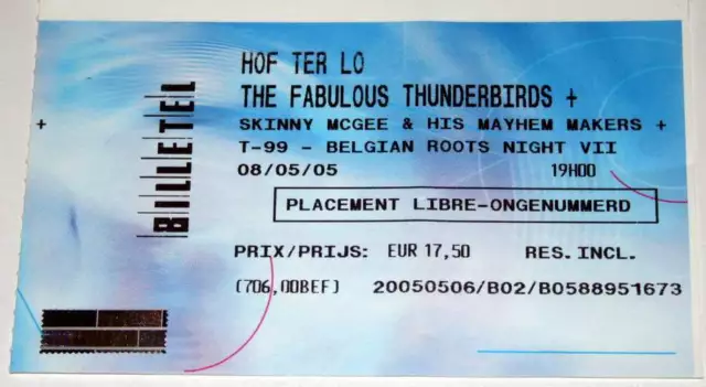 THE FABULOUS THUNDERBIRDS : Rare billet ticket concert BELGIUM 08/05/2005