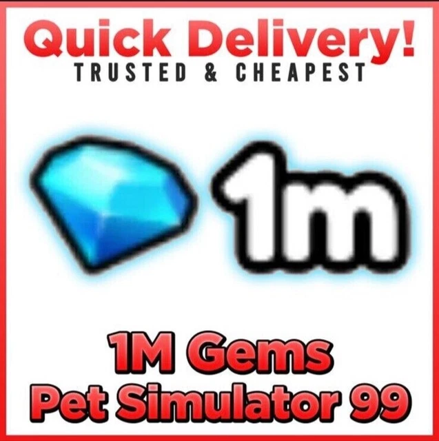Pet Simulator 99 1 Million Gems Cheapest and fastest delivery