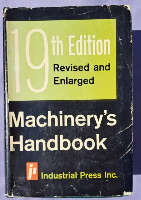 Machinery's Handbook 19th Edition Revised & Enlarged by Industrial Press 1974