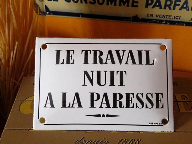 PLAQUE ÉMAILLÉE BOMBÉE LE TRAVAIL NUIT A LA PARESSE CITATION HUMOUR 10X15 EUR 26,90 - FR