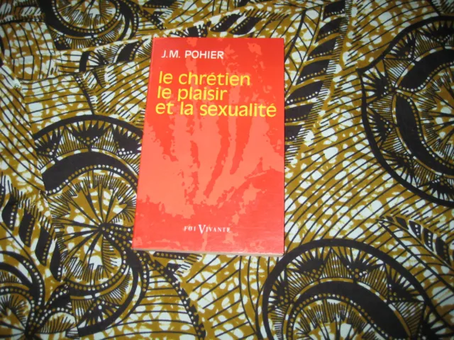 J.M.POHIER: la chrétien le plaisir et la sexualité