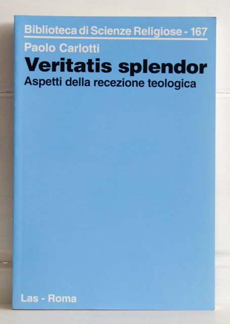 Veritatis Splendor Book PAOLO CARLOTTI VERITATIS splendor Aspetti della recezione teologica LAS ...
