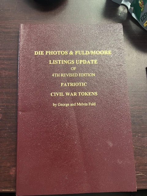 Die Photo & Fuld/Moore Listings Update of 4th Edition Patriotic Civil War Tokens