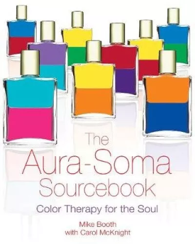 The Aura-Soma Sourcebook: Color Therapy for the Soul by Mike Booth