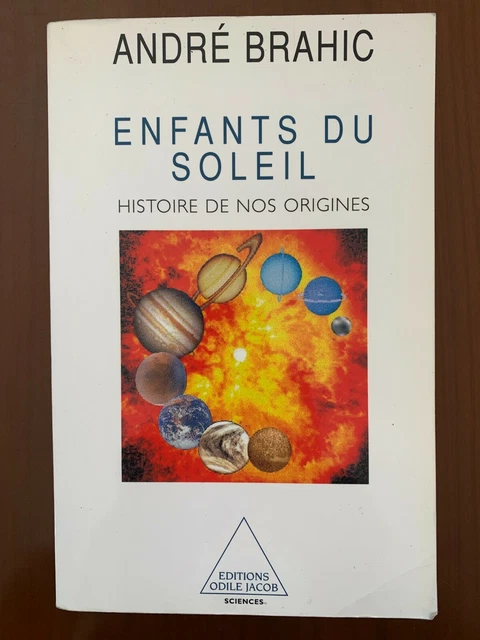 ENFANTS DU SOLEIL - Histoire de nos origines - André Brahic 1999 Odile Jacob