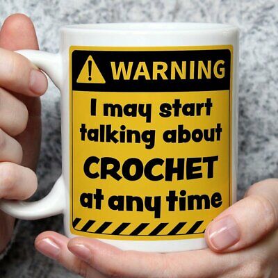 Warning! I May Start Talking About Crochet at Any Time Mug | Funny Mugs | Nov...
