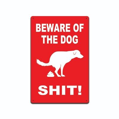 Beware Of The Dog Sh!T Funny Sign 8" X 12" Aluminum Metal Sign Made In The Usa