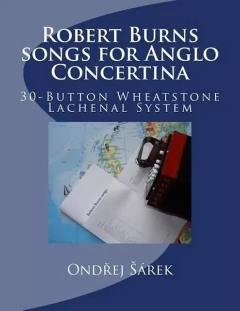Robert Burns songs for Anglo Concertina: 30-Button Wheatstone Lachenal System by