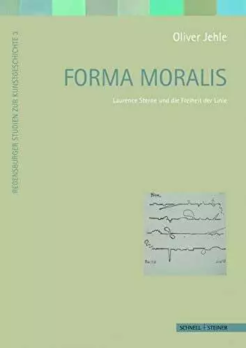 Forma moralis: Laurence Sterne und die Freiheit der Linie (Regensburger Buch