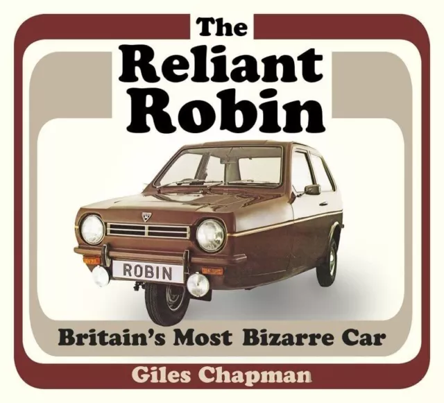 The Reliant Robin: Britain's Most Bizarre Car by Giles Chapman Book The Cheap