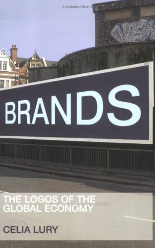 Brands : The Logos of the Global Economy Paperback Celia Lury