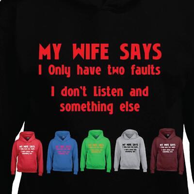 My Wife Says Slogan Sarcastic Unique Jumper Mens Womens Hoodies Funny Gifts