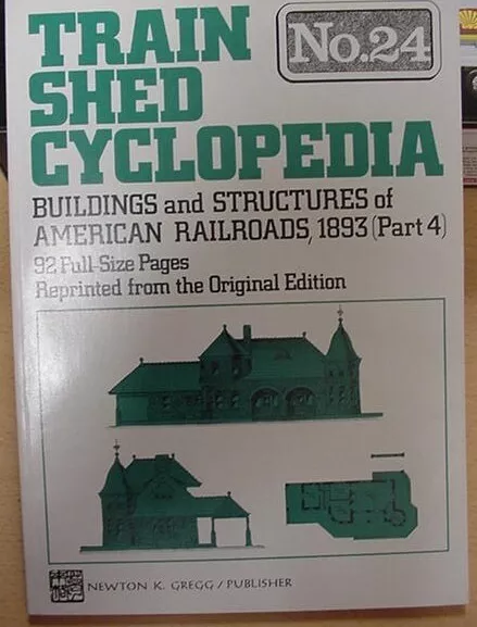 Train Shed Cyclopedia #24 1893 Buildings & Structures