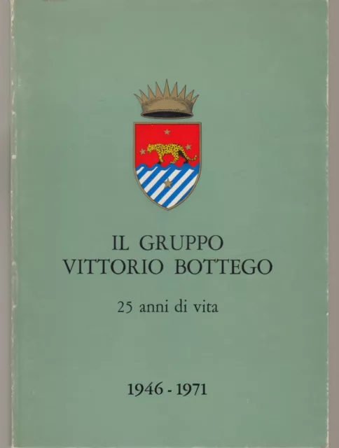 Il gruppo Vittorio Bottego 25 anni di vita 1946-1971 colonialismo Africa