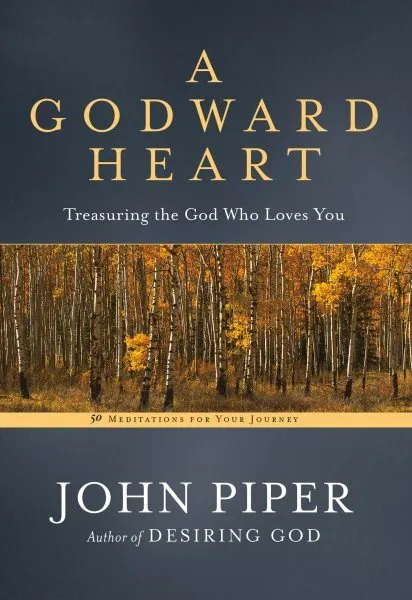Godward Heart : Treasuring the God Who Loves You, Paperback by Piper, John, L...
