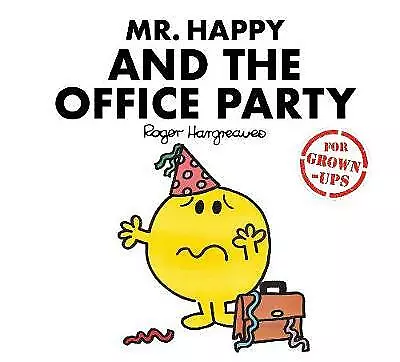Mr. Happy and the Office Party (Mr. Men for Grown-ups) by Sarah Daykin, Liz...