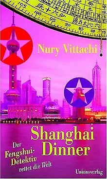 Shanghai Dinner. Der Fengshui-Detektiv rettet die Welt v... | Buch | Zustand gut