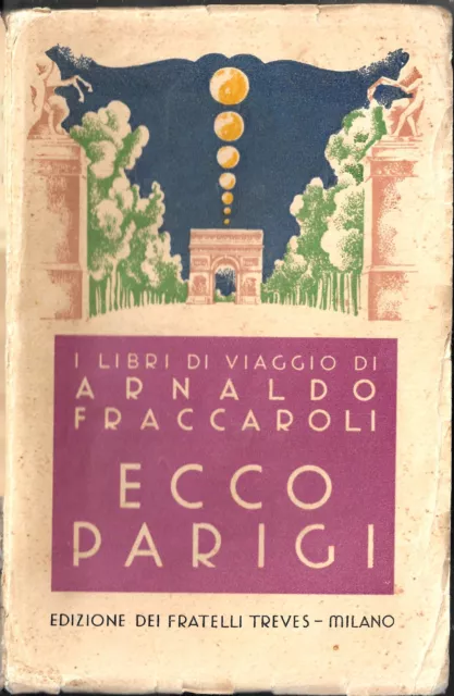 ECCO PARIGI - Arnaldo Fraccaroli - Fratelli Treves - 1930