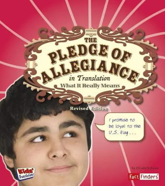 Pledge of Allegiance in Translation: What it Really Means by ,Elizabeth Raum (En