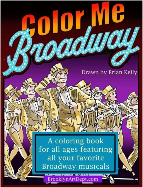 Color Me Broadway: all ages colouring book - Musical Theatre