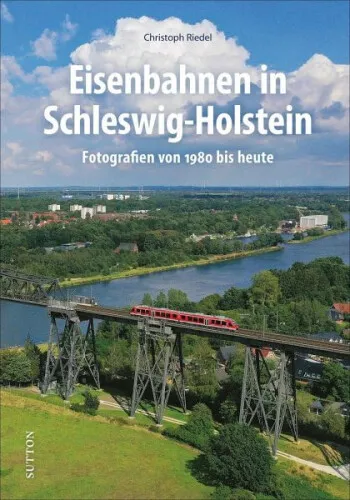 Eisenbahnen in Schleswig-Holstein|Christoph Riedel|Gebundenes Buch|Deutsch