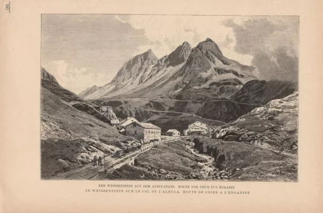 Der Weissenstein auf dem Albulapass DRUCK von 1895 Schweiz