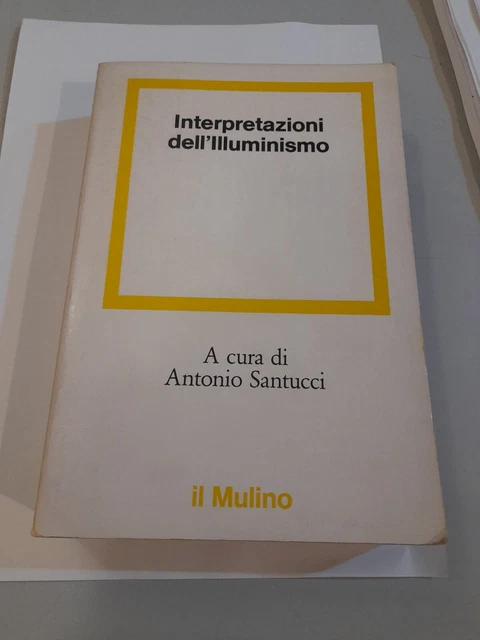 SANTUCCI, Antonio (a cura di), Interpretazioni dell'Illuminismo. Il Mulino 1979