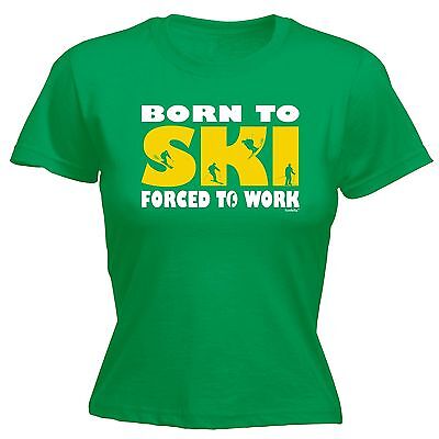 Born to Ski costrette a lavorare Donna T-shirt Tee Sci Alp Divertente Regalo Di Compleanno