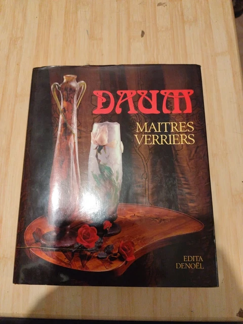 DAUM MAITRES VERRIERS 1870-1980 Noël DAUM éd Edita Denoël