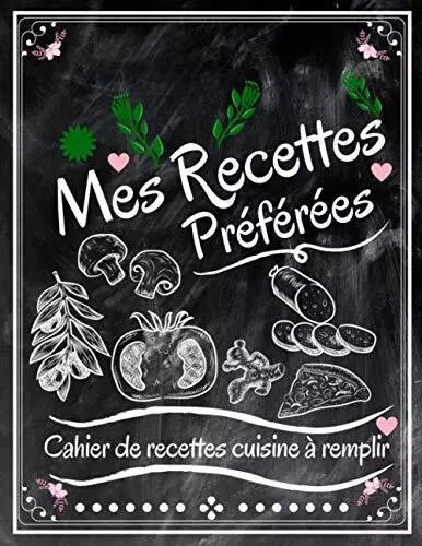 MES RECETTES PRÉFÉRÉES Cahier De Recettes Cuisine à Remplir Livre De Recette  EUR 13,43 - PicClick FR