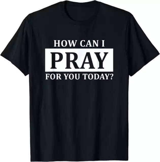 Christian Prayer For You Jesus or Faith How Can I Pray T-Shirt