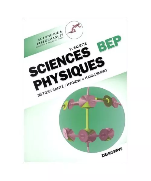 Sciences physiques: Seconde professionnelle et terminale, BEP métiers de la san