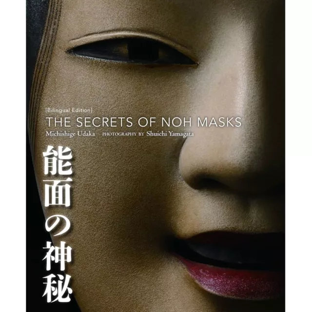 THE SECRET OF NOH MASKS bilingual edition Michishige Udaka Japan Traditional NEW