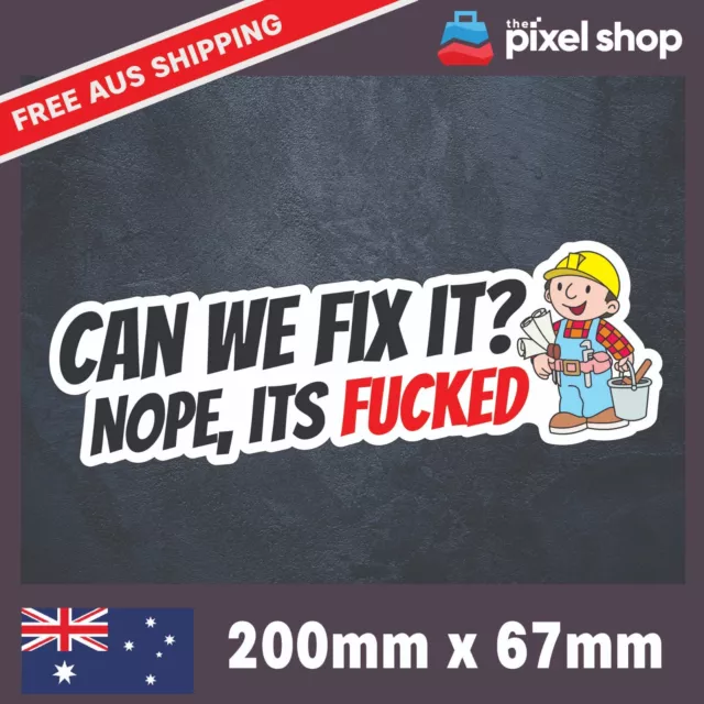 Bob The Builder Can we fix it Sticker Vinyl Decal Funny Meme Car 4x4 Tradie 4wd