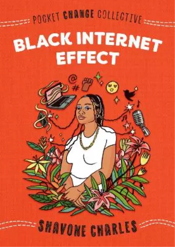 Shavone Charles Black Internet Effect (Poche) Pocket Change Collective